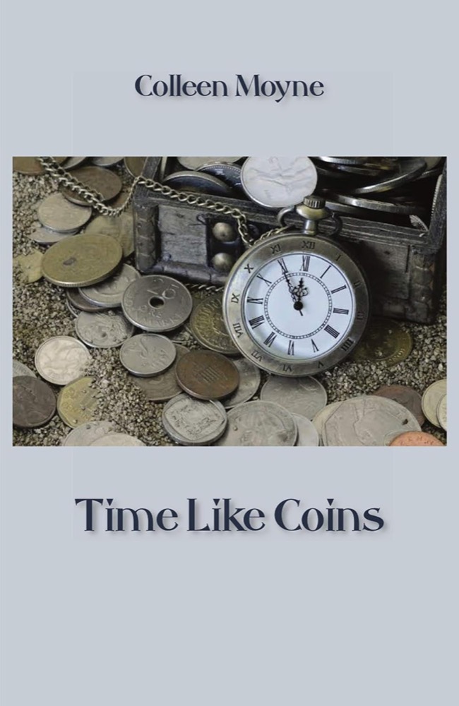 Cover of Time Like Coins by Colleen Moyne: an antique pocket watch resting on a scattered pile of old coins.
